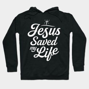 Jesus Saved My Life Hoodie